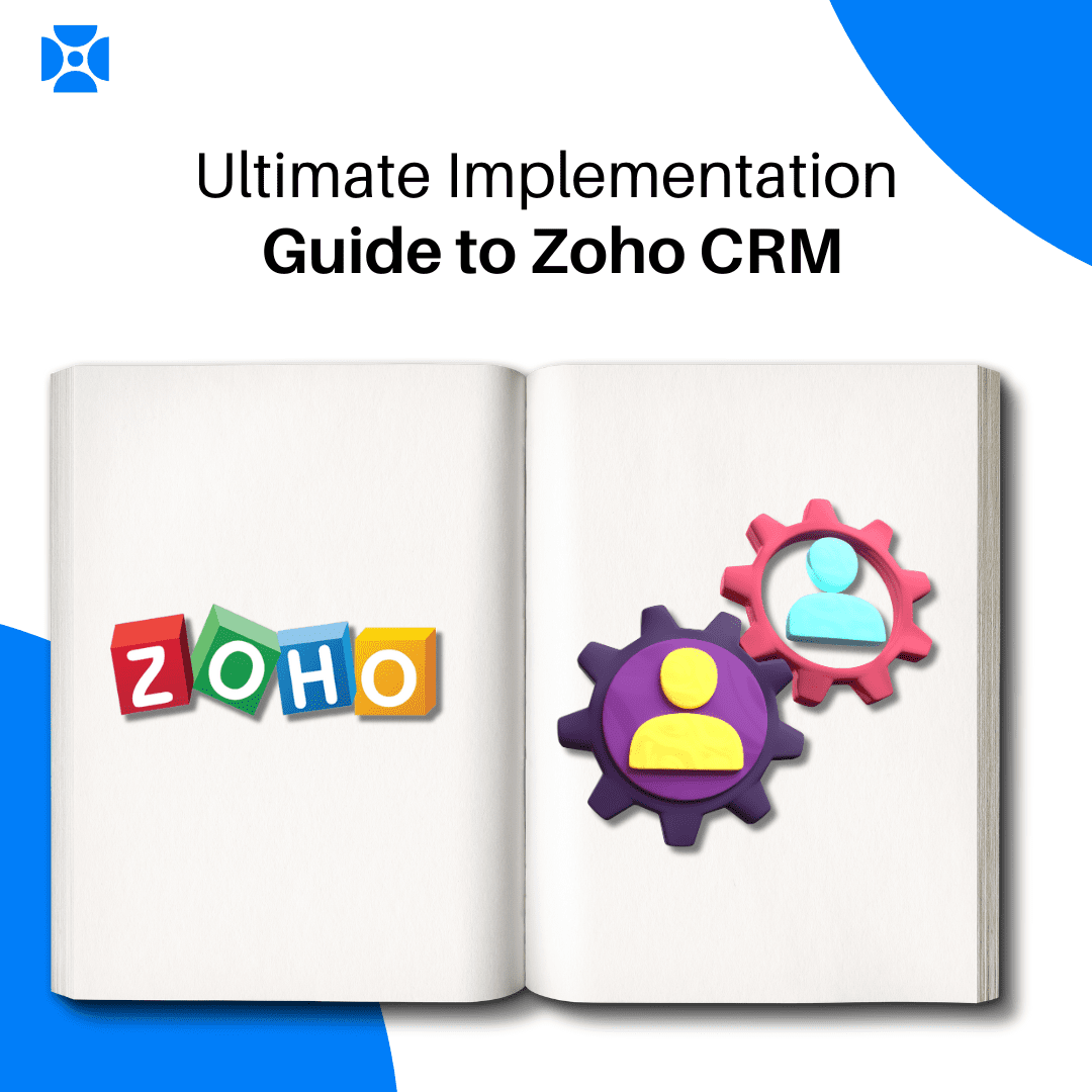 Ultimate Implementation Guide to Zoho CRM